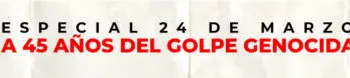 Banner mobile A 45 años del golpe genocida del 24 de marzo de 1976