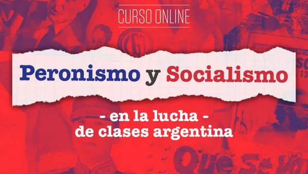 Peronismo y Socialismo en la lucha de clases
