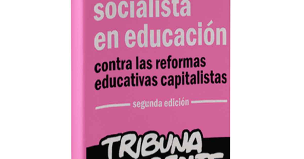 imagen de la nota El planteo socialista en educación: contra las reformas educativas capitalistas