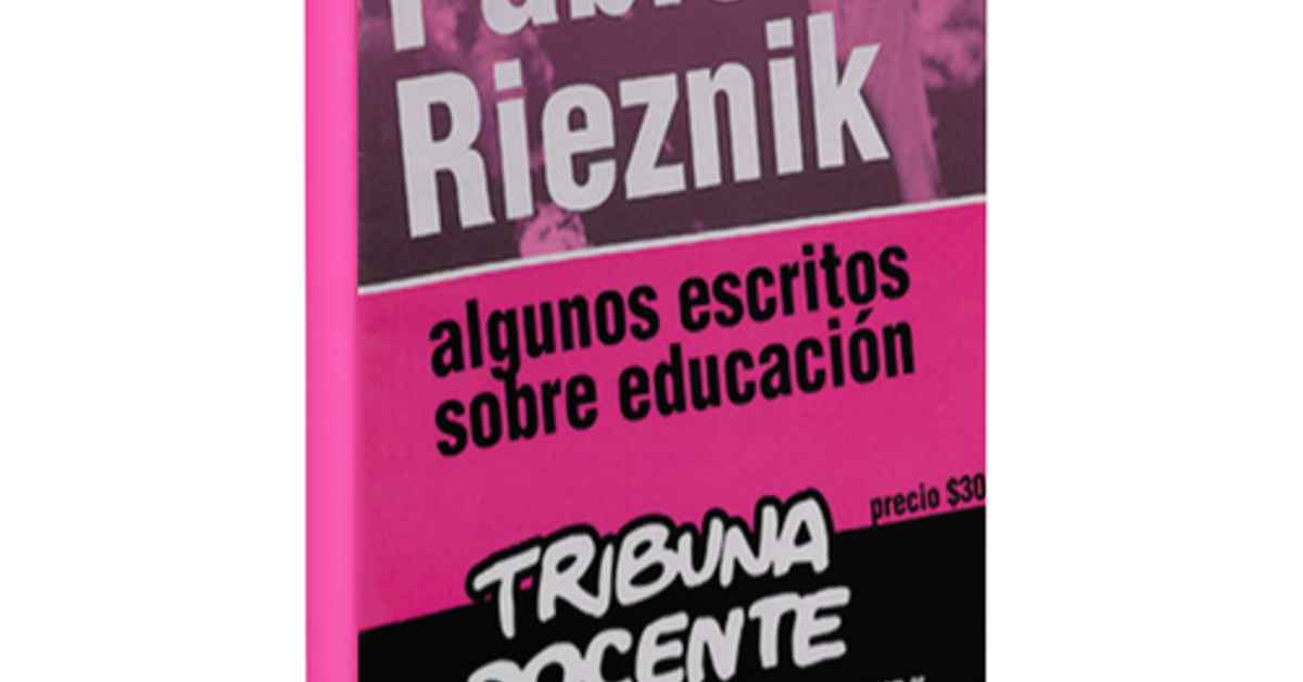 imagen de la nota Pablo Rieznik: algunos escritos sobre educación