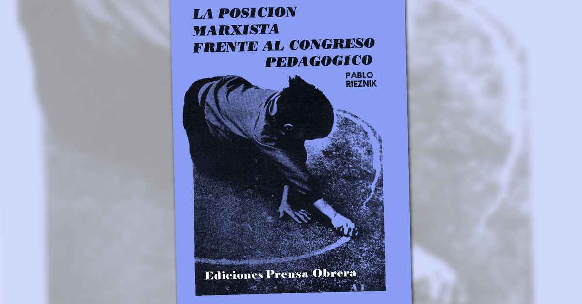 imagen de la nota La posición marxista frente al Congreso Pedagógico