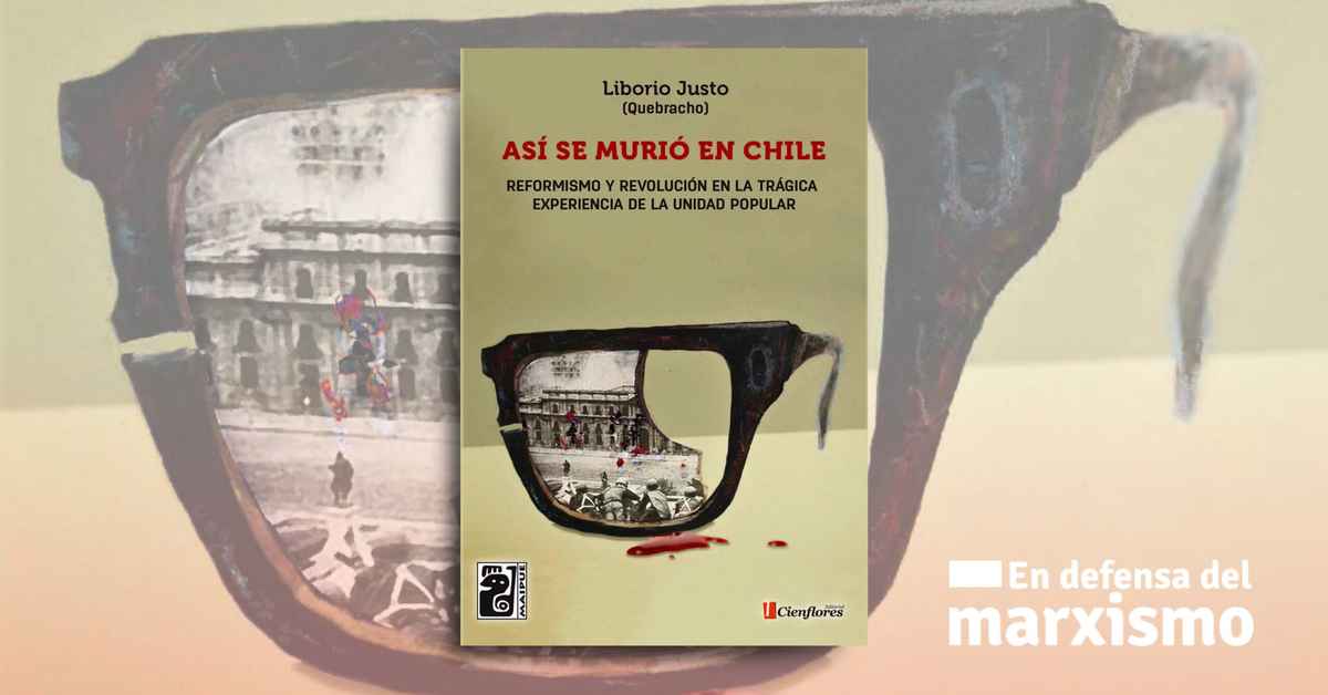 imagen de la nota Acerca del libro «Así se murió en Chile» de Liborio Justo (Quebracho)