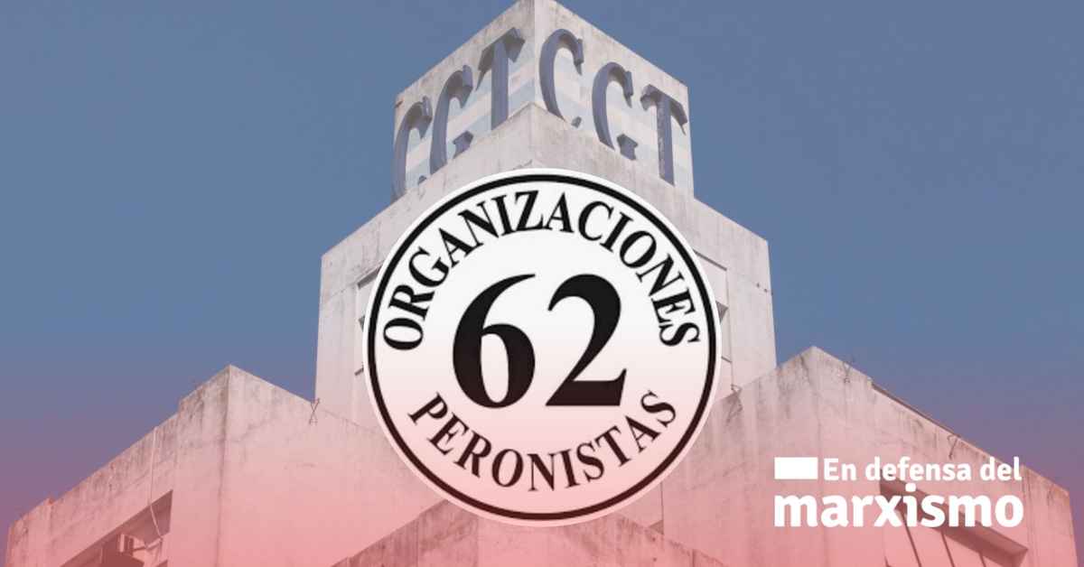 imagen de la nota Las 62 Organizaciones Peronistas, la burocracia sindical y la izquierda