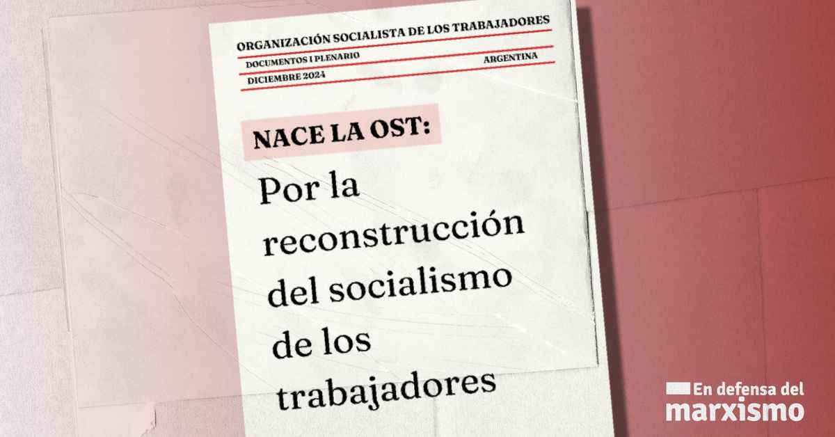 imagen de la nota La Organización Socialista de los Trabajadores (OST) y su “ruptura” con el Nuevo Mas 