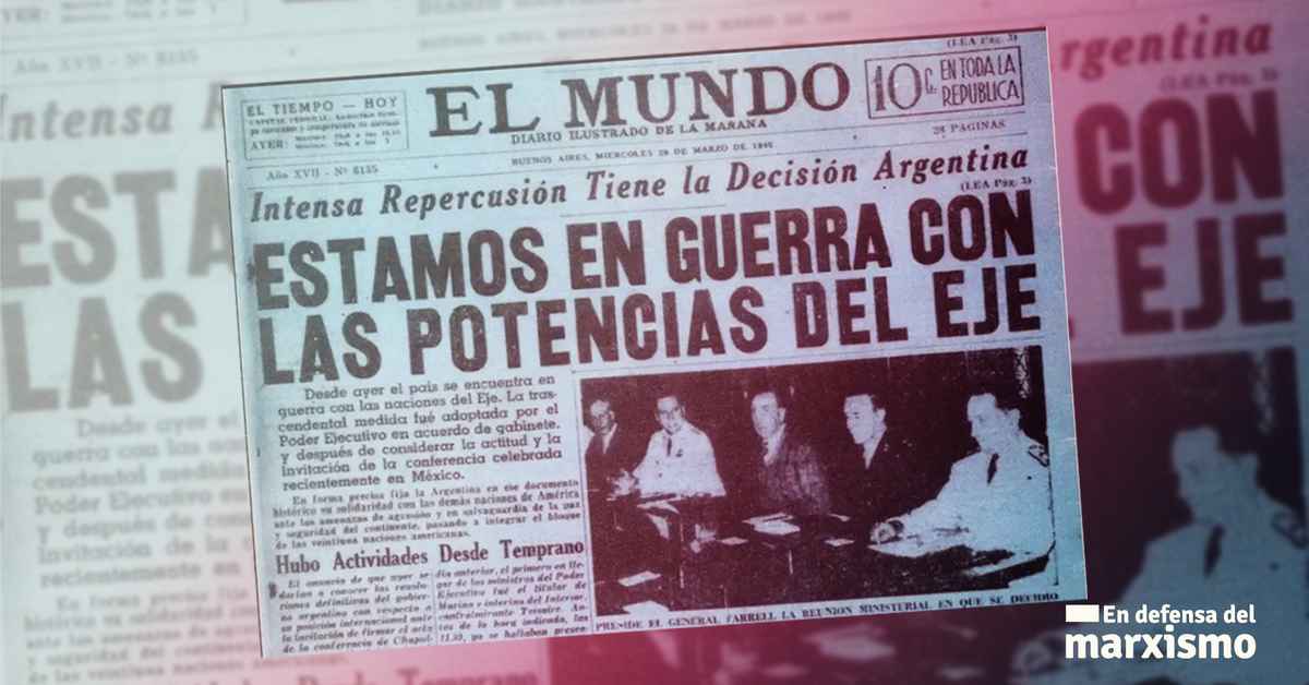 imagen de la nota Hace 80 años: Cuando la Argentina le declaró la guerra al eje