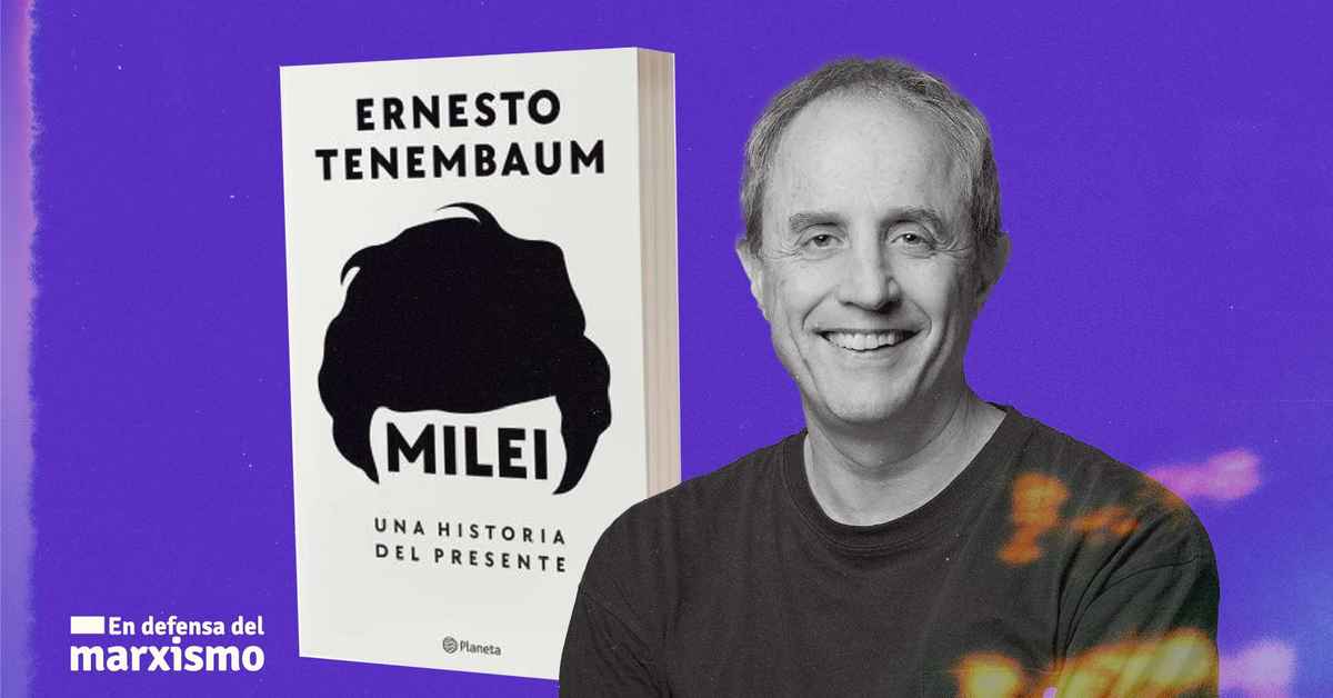 imagen de la nota Acerca de “Milei. Una historia del presente”, de Ernesto Tenembaum